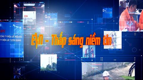 EVN THẮP SÁNG NIỀM TIN (26-6-2025)