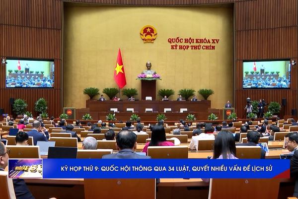 (TTV) Kỳ họp thứ chín: Quốc hội thông qua 34 Luật, quyết nhiều vấn đề lịch sử