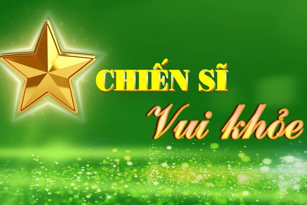 CHIẾN SĨ VUI KHỎE (29-6-2025)