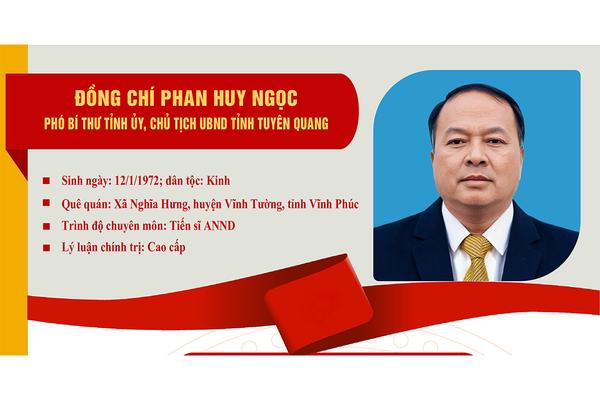 Tóm tắt quá trình công tác của đồng chí Phan Huy Ngọc, Phó Bí thư Tỉnh ủy, Chủ tịch UBND tỉnh Tuyên Quang