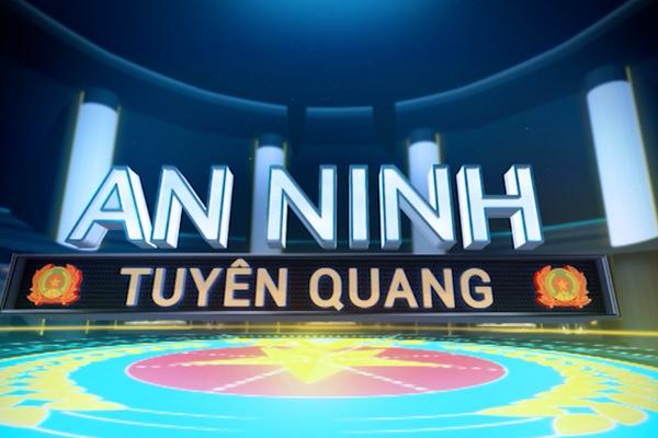 AN NINH TUYÊN QUANG (2-7-2025)