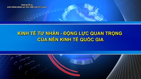 KHƠI THÔNG ĐỘNG LỰC PHÁT TRIỂN KINH TẾ TƯ NHÂN