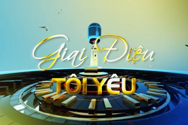 GIAI ĐIỆU TÔI YÊU (28-7-2025)