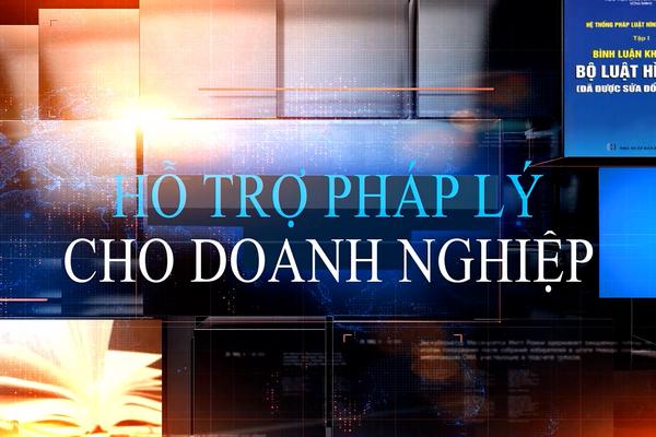 HỖ TRỢ PHÁP LÝ CHO DOANH NGHIỆP (31-7-2025)