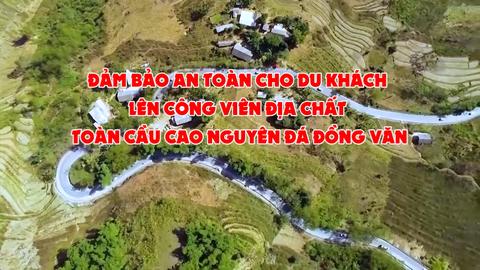 ĐẢM BẢO AN TOÀN CHO DU KHÁCH LÊN CÔNG VIÊN ĐỊA CHẤT TOÀN CẦU CAO NGUYÊN ĐÁ ĐỒNG VĂN