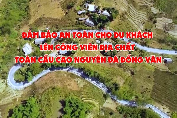 ĐẢM BẢO AN TOÀN CHO DU KHÁCH LÊN CÔNG VIÊN ĐỊA CHẤT TOÀN CẦU CAO NGUYÊN ĐÁ ĐỒNG VĂN
